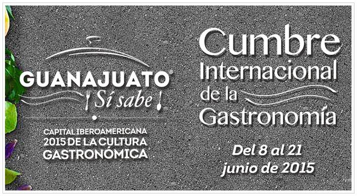 Cumbre Internal. de la Gastronomía Guanajuato ¡Sí Sabe!